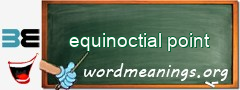 WordMeaning blackboard for equinoctial point